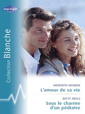 cover image of L'amour de sa vie--Sous le charme d'un pédiatre (Harlequin Blanche)